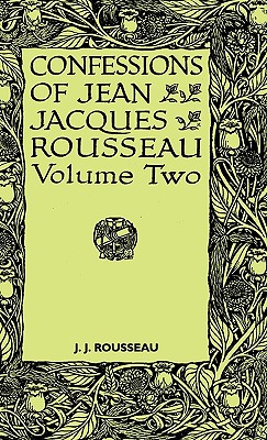 Confessions of Jean Jacques Rousseau - Volume II.