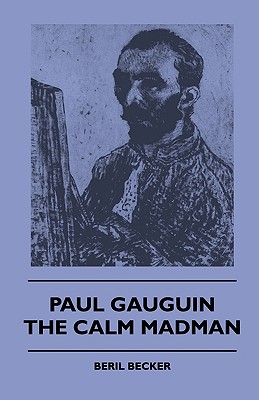 غلاف كتاب Paul Gauguin - The Calm Madman