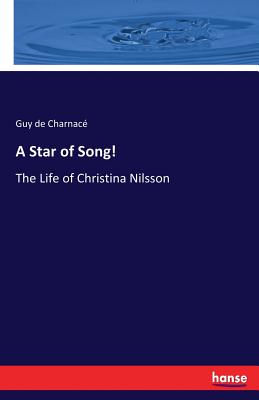 غلاف كتاب A Star of Song!:The Life of Christina Nilsson