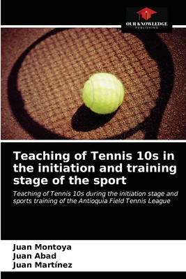 Teaching of Tennis 10s in the initiation and training stage of the sport