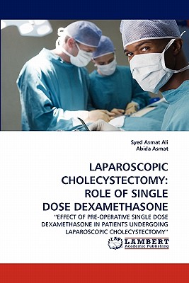 LAPAROSCOPIC CHOLECYSTECTOMY: ROLE OF SINGLE DOSE DEXAMETHASONE