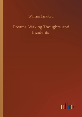غلاف كتاب Dreams, Waking Thoughts, and Incidents