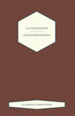 La Constantin (Celebrated Crimes Series)