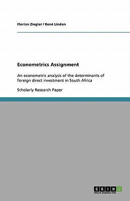 Econometrics Assignment:An econometric analysis of the determinants of foreign direct investment in South Africa