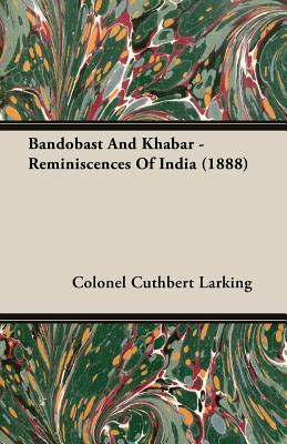 Bandobast And Khabar - Reminiscences Of India (1888)