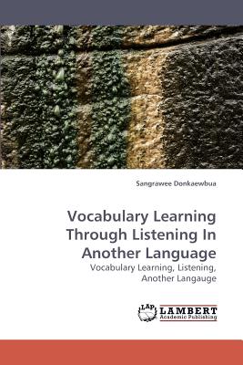 Vocabulary Learning Through Listening In Another Language