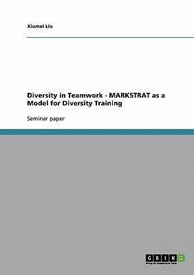 Diversity in Teamwork - MARKSTRAT as a Model for Diversity Training