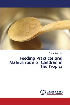 غلاف كتاب Feeding Practices and Malnutrition of Children in the Tropics