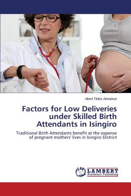 غلاف كتاب Factors for Low Deliveries Under Skilled Birth Attendants in Isingiro