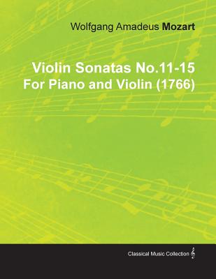 Violin Sonatas No.11-15 by Wolfgang Amadeus Mozart for Piano and Violin (1766)