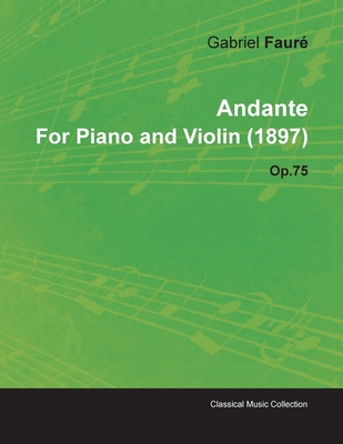 Andante by Gabriel Fauré for Piano and Violin (1897) Op.75