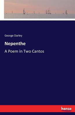 Nepenthe:A Poem in Two Cantos