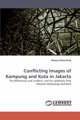 غلاف كتاب Conflicting Images of Kampung and Kota in Jakarta