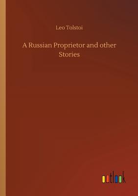 A Russian Proprietor and other Stories