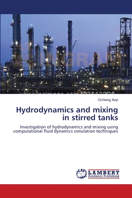 Hydrodynamics and mixing in stirred tanks