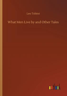 What Men Live by and Other Tales