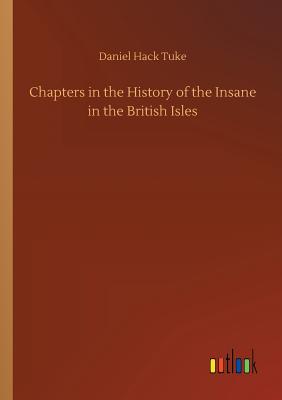 غلاف كتاب Chapters in the History of the Insane in the British Isles