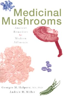 Medicinal Mushrooms: Ancient Remedies for Modern Ailments