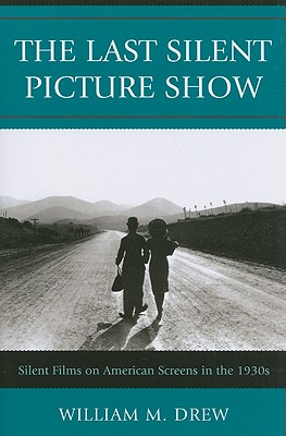 غلاف كتاب The Last Silent Picture Show: Silent Films on American Screens in the 1930s