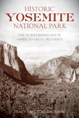 Historic Yosemite National Park: The Stories Behind One of America