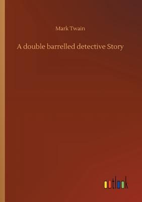 A double barrelled detective Story