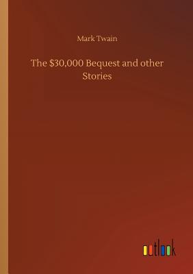 The $30,000 Bequest and other Stories