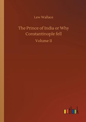 The Prince of India or Why Constantinople fell