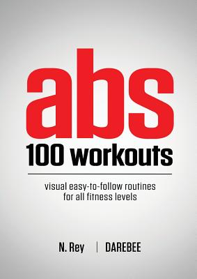 Abs 100 Workouts: Visual easy-to-follow abs exercise routines for all fitness levels