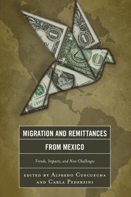 Migration and Remittances from Mexico: Trends, Impacts, and New Challenges