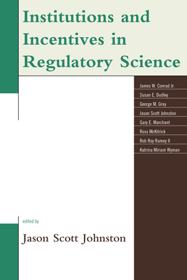 Institutions and Incentives in Regulatory Science