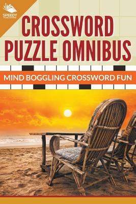 Crossword Puzzle Omnibus: Jumbo Mind Boggling Crossword Fun