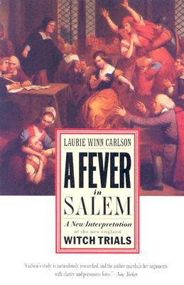 A Fever in Salem: A New Interpretation of the New England Witch Trials