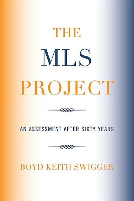 The MLS Project: An Assessment after Sixty Years