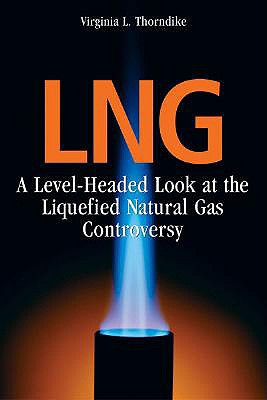 LNG: A Level-Headed Look at the Liquefied Natural Gas Controversy