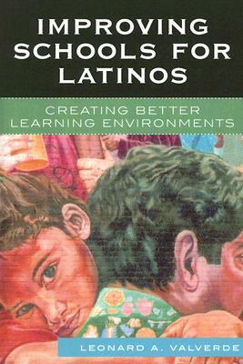 غلاف كتاب Improving Schools for Latinos: Creating Better Learning Environments