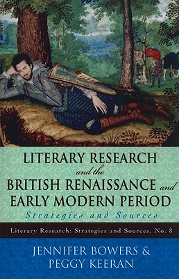 Literary Research and the British Renaissance and Early Modern Period: Strategies and Sources