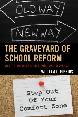 غلاف كتاب The Graveyard of School Reform: Why the Resistance to Change and New Ideas