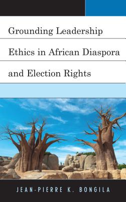 Grounding Leadership Ethics in African Diaspora and Election Rights