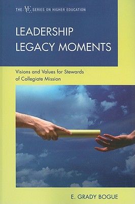 Leadership Legacy Moments: Visions and Values for Stewards of Collegiate Mission