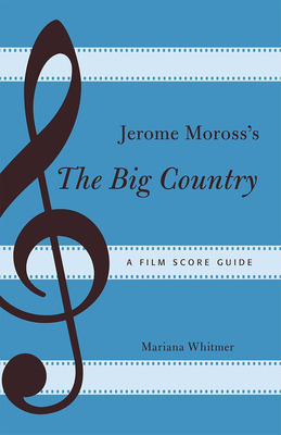 غلاف كتاب Jerome Moross's The Big Country: A Film Score Guide