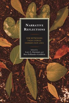 Narrative Reflections: How Witnessing Their Stories Changes Our Lives