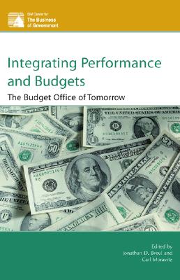 Integrating Performance and Budgets: The Budget Office of Tomorrow