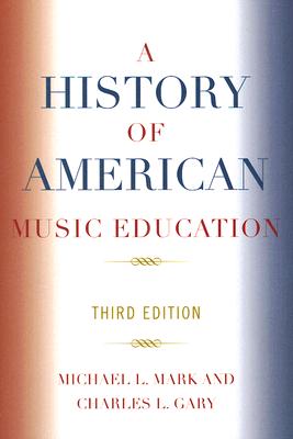غلاف كتاب A History of American Music Education, 3rd Edition