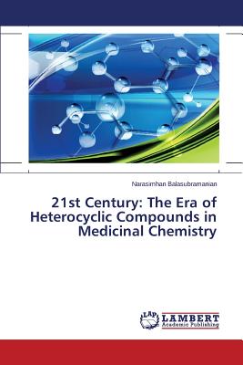 21st Century: The Era of Heterocyclic Compounds in Medicinal Chemistry