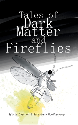 غلاف كتاب Tales Of Dark Matter And Fireflies