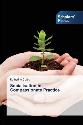 غلاف كتاب Socialisation in Compassionate Practice