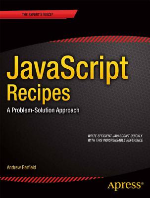 JavaScript Recipes : A Problem-Solution Approach