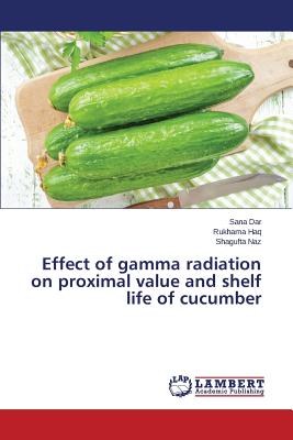 Effect of gamma radiation on proximal value and shelf life of cucumber