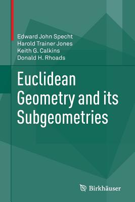 Euclidean Geometry and its Subgeometries