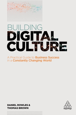 Building Digital Culture: A Practical Guide to Successful Digital Transformation